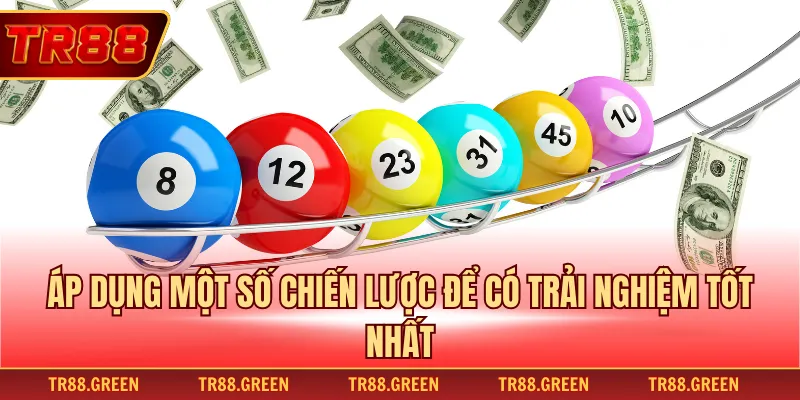 Áp dụng một số chiến lược để có trải nghiệm tốt nhất