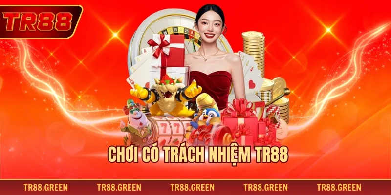 Chơi Có Trách Nhiệm TR88 - Nguyên Tắc Giải Trí An Toàn