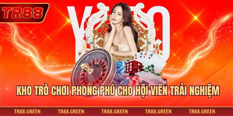 Kho trò chơi phong phú cho hội viên trải nghiệm