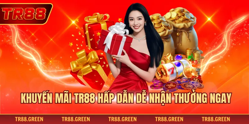 Khuyến mãi TR88 hấp dẫn dễ nhận thưởng ngay