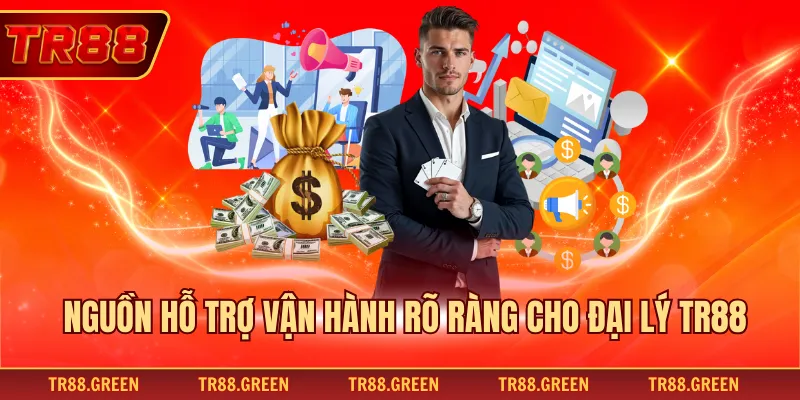 Nguồn hỗ trợ vận hành rõ ràng cho đại lý TR88